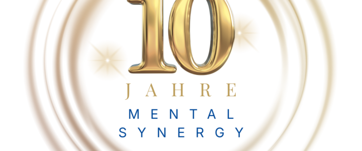Jubiläumsjahr 2026 | Mental Synergy geht ins 10. Geschäftsjahr